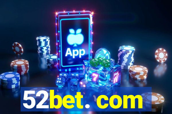 52bet. com